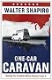 One-Car Caravan: On the Road with the 2004 Democrats Before America Tunes In One-Car Caravan: On the Road with the 2004 Democrats Before America Tunes In