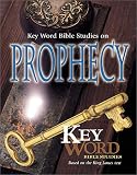 King James Version Key Word Bible Studies in Prophecy