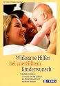 Wirksame Hilfen bei unerf&uuml;lltem Kinderwunsch