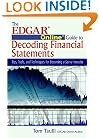 The Edgar Online Guide to Decoding Financial Statements: Tips, Tools, and Techniques for Becoming a Savvy Investor