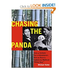 Chasing the Panda: How an Unlikely Pair of Adventurers Won the Race to Capture the Mythical White Bear