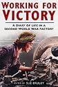 Working for victory : a diary of life in a Second World War factory