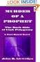 Murder of a Prophet: Dark Side of Utah Polygamy