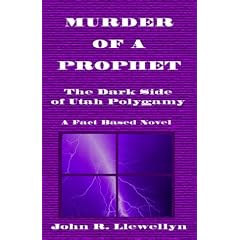 Murder of a Prophet: The Dark Side of Utah Polygamy