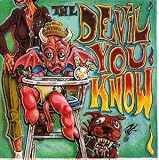 The Devil You Know, The Devil You Don't