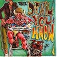 The Devil You Know, The Devil You Don't