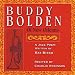 Buddy Bolden of New Orleans: a Jazz Poem