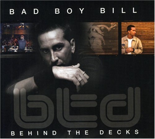 Bad Boy Bill - Behind the Decks (CD + DVD) - Zortam Music