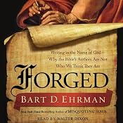 Forged: Writing in the Name of God - Why the Bible's Authors Are Not Who We Think They Are | [Bart D. Ehrman]