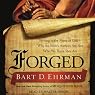 Forged: Writing in the Name of God - Why the Bible's Authors Are Not Who We Think They Are