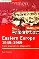 Eastern Europe 1945-1969: From Stalinism to Stagnation