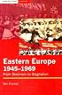 Eastern Europe 1945-1969: From Stalinism to Stagnation (Seminar Studies in History Series)