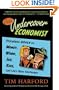 Dear Undercover Economist: Priceless Advice on Money, Work, Sex, Kids, and Life's Other Challenges
