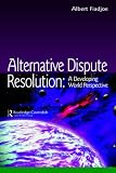 Alternative Dispute Resolution: A Developing World Perspective