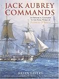 Jack Aubrey commands : an historical companion to the naval world of Patrick O'Brian