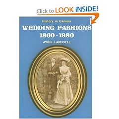 Wedding Fashions, 1860-1980 (History in camera)