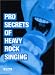 Pro Secrets of Heavy Rock Singing