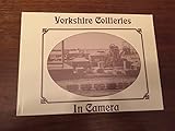 Yorkshire collieries in camera