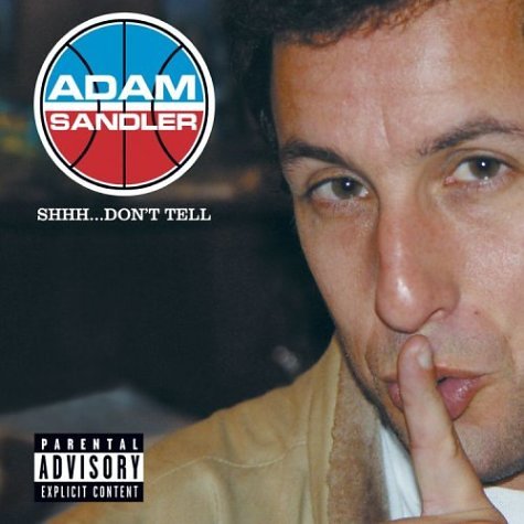 ADAM SANDLER - Shhh Dont Tell - Zortam Music