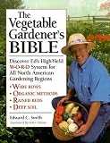 The Vegetable Gardener's Bible: Discover Ed's High-Yield W-O-R-D System for All North American Gardening Regions