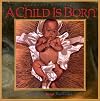A Child is Born: Picture Book
