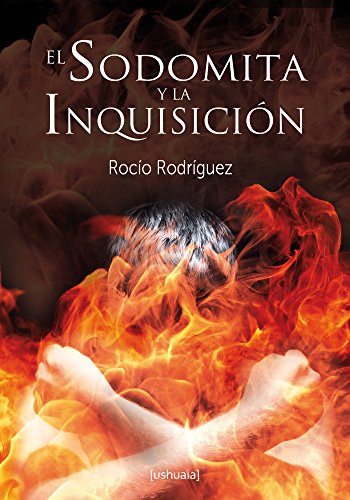 El sodomita y la Inquisición (Narrativa) (Spanish Edition)