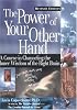 The Power of Your Other Hand : A Course in Channeling the Inner Wisdom of the Right Brain