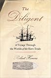 The Diligent: A Voyage through the Worlds of the Slave Trade
