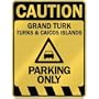 " CAUTION GRAND TURK PARKING ONLY " PARKING SIGN TURKS AND CAICOS ISLANDS