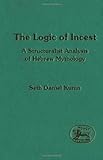 The logic of incest : a structuralist analysis of Hebrew mythology