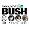 George W. Bush's Greatest Hits