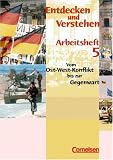 Entdecken und Verstehen - Arbeitshefte - Allgemeine bisherige Ausgabe: Entdecken und Verstehen, Arbeitshefte, H.5, Vom Ost-West-Konflikt bis Gegenwart: Vom Ost-West-Konflikt bis zur Gegenwart