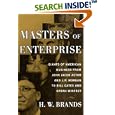 Masters of Enterprise: Giants of American Business from John Jacob Astor and J.P. Morgan to Bill Gates and Oprah Winfrey