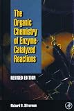 Organic Chemistry of Enzyme-Catalyzed Reactions, Revised Edition