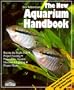 The New Aquarium Handbook: Everything About Setting Up and Taking Care of a Freshwater Aquarium (New Pet Handbooks)