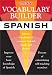Book Vocabulary Builder: Spanish: Master Hundreds of Common Spanish Words and Phrases (Vocabulary Builder Series)
