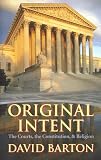 Original Intent:  The Courts, the Constitution and Religion