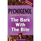 Pycnogenol, The Bark with the Bite by  A. W. Martin Ph.D.