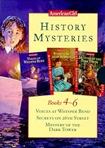 American Girl History Mysteries: Books 4-6 Voices at Whisper Bend/Secrets on 26th Street/Mystery of the Dark Tower