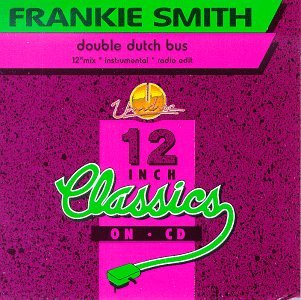FRANKIE SMITH - DOUBLE DUTCH BUS (EXTENDED VERSION) [81] Lyrics - Zortam Music