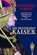 Die deutschen Kaiser. Triumph und Trag�die der Herrscher des Mittelalters