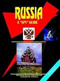 Russia: A Spy Guide (World Business Law Handbook Library) (World Business Law Handbook Library)