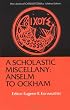 A Scholastic Miscellany: Anselm to Ockham (Library of Christian Classics (Ichthus ed.).)