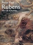 Peter Paul Rubens: The Life Of Achilles