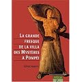 La grande fresque de la villa des Myst�res � Pomp�i. M�moires d'une d�vote de Dionysos