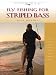 Fly Fishing for Striped Bass (Masters on the Fly series)