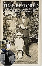 Time Restored: The Harrison timekeepers and R.T. Gould, the man who knew (almost) everything