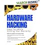 Hardware Hacking: Have Fun while Voiding your Warranty: Have Fun While Voiding Your Warranty
