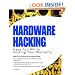 Hardware Hacking: Have Fun while Voiding your Warranty