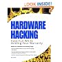 Hardware Hacking: Have Fun while Voiding your Warranty